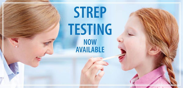 Strep Throat testing now available